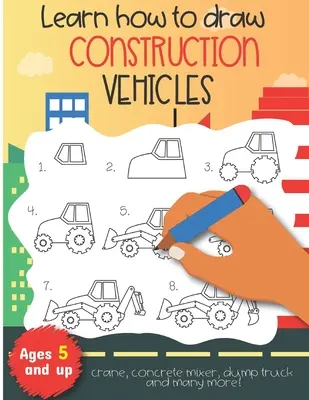 Apprends à dessiner des véhicules de construction : grue, bétonnière, camion-benne, et bien d'autres encore&nbsp;! Pour les 5 ans et plus : Amusant pour les garçons et les filles, les enfants de la maternelle et du jardin d'enfants - Learn how to draw construction vehicles crane, concrete mixer, dump truck, and many more! Ages 5 and up: Fun for boys and girls, PreK, Kindergarten