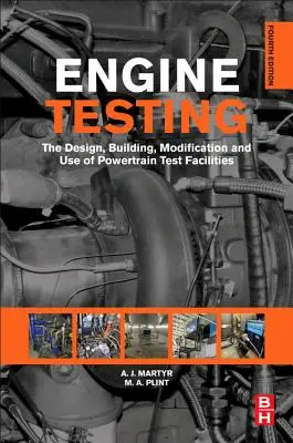 Essais de moteurs : La conception, la construction, la modification et l'utilisation des installations d'essai des groupes motopropulseurs - Engine Testing: The Design, Building, Modification and Use of Powertrain Test Facilities