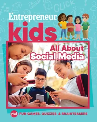 Entrepreneur Kids : Tout sur les médias sociaux - Entrepreneur Kids: All about Social Media