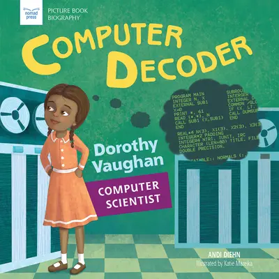 Décodeur informatique : Dorothy Vaughan, informaticienne - Computer Decoder: Dorothy Vaughan, Computer Scientist