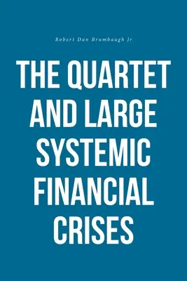 Le quatuor et les grandes crises financières systémiques - The Quartet and Large Systemic Financial Crises