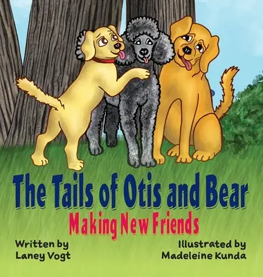 Les queues d'Otis et de l'ours, se faire de nouveaux amis - The Tails of Otis and Bear, Making New Friends