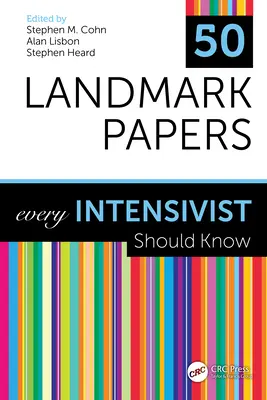 50 documents de référence que tout intensiviste devrait connaître - 50 Landmark Papers every Intensivist Should Know