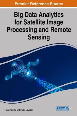 Analyse des Big Data pour le traitement des images satellitaires et la télédétection - Big Data Analytics for Satellite Image Processing and Remote Sensing