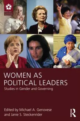 Les femmes en tant que leaders politiques : Études sur le genre et le gouvernement - Women as Political Leaders: Studies in Gender and Governing