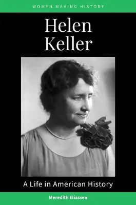 Helen Keller : Une vie dans l'histoire américaine - Helen Keller: A Life in American History