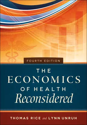 L'économie de la santé reconsidérée, quatrième édition - The Economics of Health Reconsidered, Fourth Edition