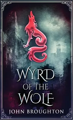 Wyrd Of The Wolf : L'unification du sud de l'Angleterre saxonne - Wyrd Of The Wolf: The Unification Of Saxon Southern England