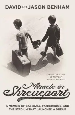 Miracle à Shreveport : Un mémoire sur le baseball, la paternité et le stade qui a lancé un rêve - Miracle in Shreveport: A Memoir of Baseball, Fatherhood, and the Stadium That Launched a Dream