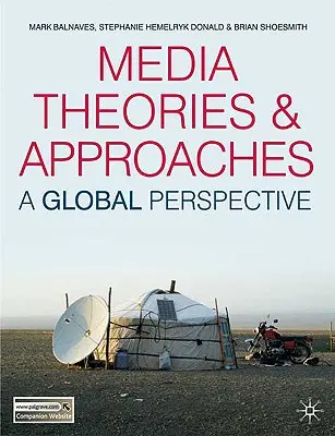 Théories et approches des médias : Une perspective globale - Media Theories and Approaches: A Global Perspective