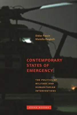 Les états d'urgence contemporains : La politique des interventions militaires et humanitaires - Contemporary States of Emergency: The Politics of Military and Humanitarian Interventions