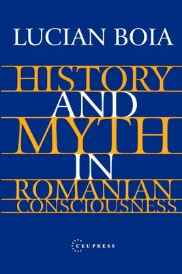 Histoire et mythe dans la conscience roumaine - History and Myth in Romanian Consciousness