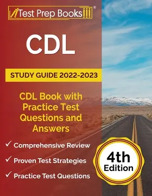 CDL Study Guide 2022-2023 : CDL Book with Practice Test Questions and Answers [4th Edition] (en anglais) - CDL Study Guide 2022-2023: CDL Book with Practice Test Questions and Answers [4th Edition]