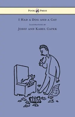 J'avais un chien et un chat - Images dessinées par Josef et Karel Capek - I Had a Dog and a Cat - Pictures Drawn by Josef and Karel Capek