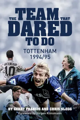 L'équipe qui a osé : Tottenham Hotspur 1994/95 - The Team That Dared to Do: Tottenham Hotspur 1994/95