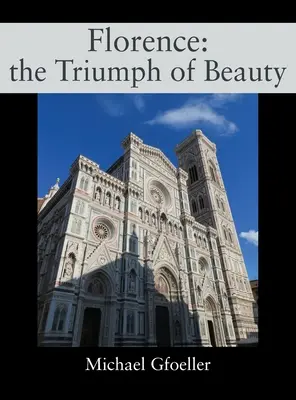 Florence : le triomphe de la beauté - Florence: the Triumph of Beauty