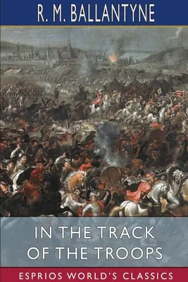 Sur la piste des troupes (Les Classiques Esprios) - In the Track of the Troops (Esprios Classics)