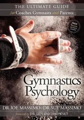 Psychologie de la gymnastique : Le guide ultime pour les entraîneurs, les gymnastes et les parents - Gymnastics Psychology: The Ultimate Guide for Coaches, Gymnasts and Parents