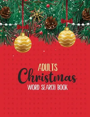 Livre de mots cachés de Noël pour adultes : 360+ mots cachés de Noël en gros caractères, pour faire travailler son cerveau, s'amuser pendant les vacances, pour les adultes et les enfants. - Adults Christmas Word Search Book: 360+ Large-Print Christmas Word Search Puzzle, Exercise Your Brain, Holiday Fun for Adults and Kids