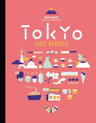 Recettes du culte de Tokyo - Tokyo Cult Recipes