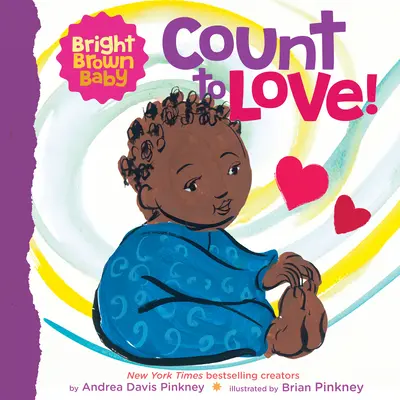 Comptez pour aimer ! (un livre de bord pour bébé de Bright Brown) - Count to Love! (a Bright Brown Baby Board Book)