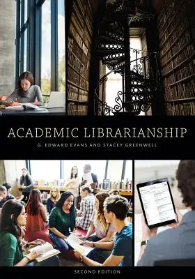 Academic Librarianship, deuxième édition - Academic Librarianship, Second Edition