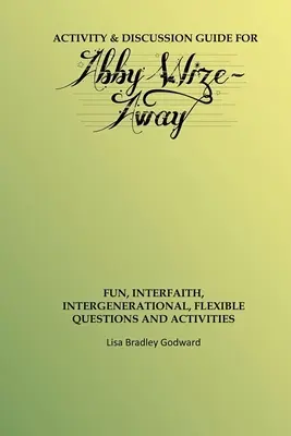 Guide d'activités et de discussion pour Abby Wize - AWAY : Exploration interconfessionnelle et intergénérationnelle du livre A de la série Abby Wize - Activity & Discussion Guide for Abby Wize - AWAY: Interfaith, Intergenerational Exploration of Book A in the Abby Wize Series