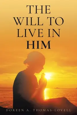 La volonté de vivre en lui - The Will to Live in Him