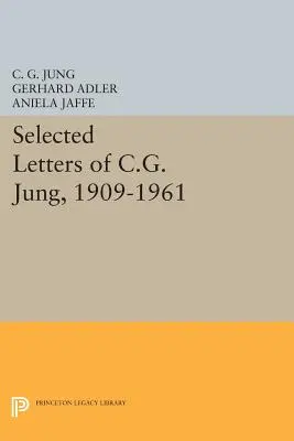 Lettres choisies de C.G. Jung, 1909-1961 - Selected Letters of C.G. Jung, 1909-1961