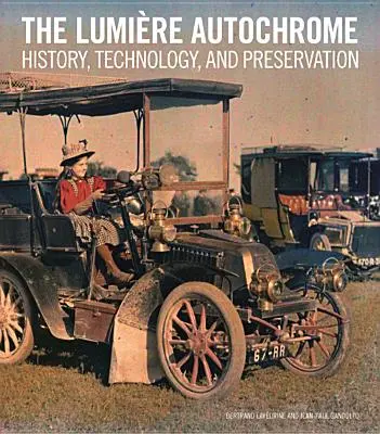 L'autochrome Lumire : histoire, technologie et préservation - The Lumire Autochrome: History, Technology, and Preservation