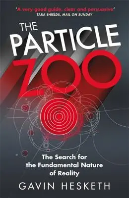 Le zoo des particules : La recherche de la nature fondamentale de la réalité - The Particle Zoo: The Search for the Fundamental Nature of Reality