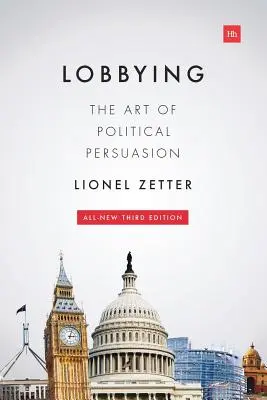 Le lobbying : L'art de la persuasion politique - Lobbying: The Art of Political Persuasion