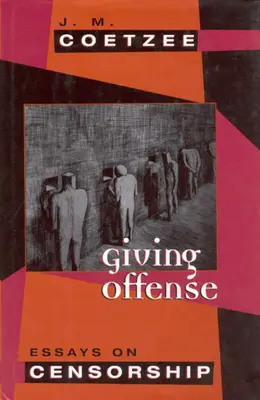 Offenser : Essais sur la censure - Giving Offense: Essays on Censorship