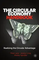 Le manuel de l'économie circulaire : Réaliser l'avantage circulaire - The Circular Economy Handbook: Realizing the Circular Advantage