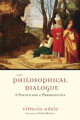 Le dialogue philosophique : Une poétique et une herméneutique - The Philosophical Dialogue: A Poetics and a Hermeneutics