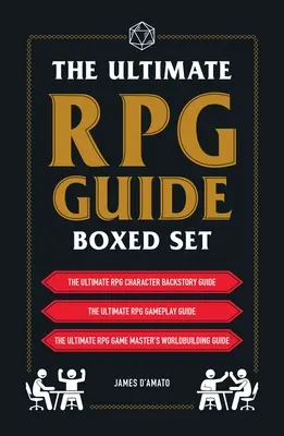 Le coffret du guide ultime des jeux de rôle : Comprend le Guide ultime de l'histoire des personnages de RPG, le Guide ultime du jeu de RPG et le Mas ultime du jeu de RPG. - The Ultimate RPG Guide Boxed Set: Featuring the Ultimate RPG Character Backstory Guide, the Ultimate RPG Gameplay Guide, and the Ultimate RPG Game Mas