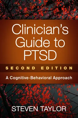 Guide du clinicien pour le TSPT, deuxième édition : Une approche cognitivo-comportementale - Clinician's Guide to Ptsd, Second Edition: A Cognitive-Behavioral Approach