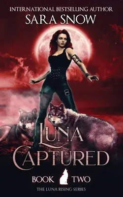 Luna Captured : Livre 2 de la série Luna Rising (une série de romans paranormaux pour métamorphes) - Luna Captured: Book 2 of the Luna Rising Series (a Paranormal Shifter Romance Series)