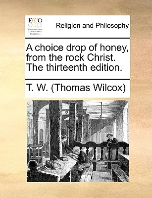 Une goutte de miel de choix, du Christ du rocher, treizième édition. - A Choice Drop of Honey, from the Rock Christ. the Thirteenth Edition.