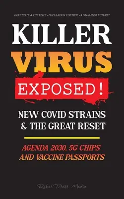 Le VIRUS TUEUR exposé : Les nouvelles souches de Covid et la grande réinitialisation, l'Agenda 2030, les puces 5G et les passeports-vaccins ? - L'État profond et l'élite - Populatio - KILLER VIRUS Exposed!: New Covid Strains & The Great Reset, Agenda 2030, 5G Chips and Vaccine Passports? - Deep state & The Elite - Populatio