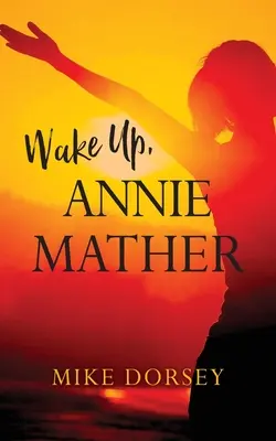 Réveille-toi, Annie Mather - Wake Up, Annie Mather