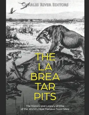 Les fosses de goudron de La Brea : L'histoire et l'héritage de l'un des sites fossilifères les plus célèbres au monde - The La Brea Tar Pits: The History and Legacy of One of the World's Most Famous Fossil Sites