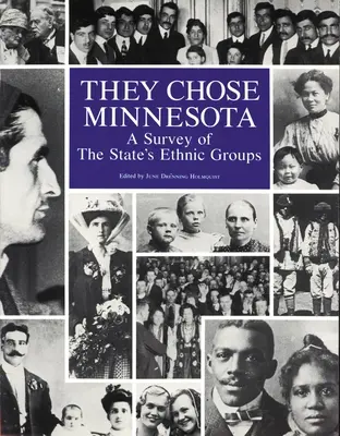 Ils ont choisi le Minnesota : Une enquête sur les groupes ethniques de l'État - They Chose Minnesota: A Survey of the State's Ethnic Groups