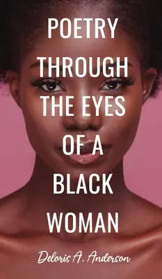 La poésie à travers les yeux d'une femme noire - Poetry Through The Eyes of a Black Woman