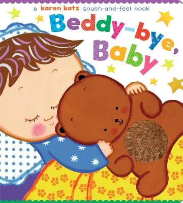 Beddy-Bye, Baby : Un livre à toucher et à sentir - Beddy-Bye, Baby: A Touch-And-Feel Book