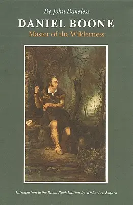 Daniel Boone : maître de la nature sauvage - Daniel Boone: Master of the Wilderness