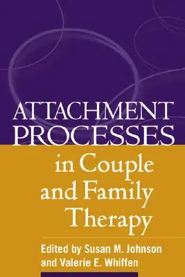 Les processus d'attachement dans la thérapie de couple et de famille - Attachment Processes in Couple and Family Therapy