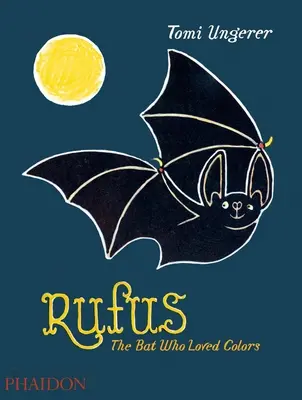 Rufus : La chauve-souris qui aimait les couleurs - Rufus: The Bat Who Loved Colors