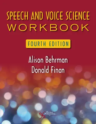 Science de la parole et de la voix - Cahier d'exercices - Speech and Voice Science Workbook