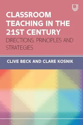 L'enseignement en classe au 21e siècle : Orientations, principes et stratégies - Classroom Teaching in the 21st Century: Directions, Principles and Strategies